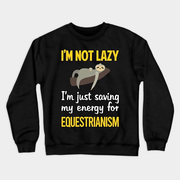 Funny Lazy Equestrianism Horse Horseback Riding Crewneck Sweatshirt by blakelan128